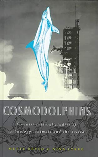 9781856498159: Cosmodolphins: Feminist Cultural Studies of Technology, Animals and the Sacred