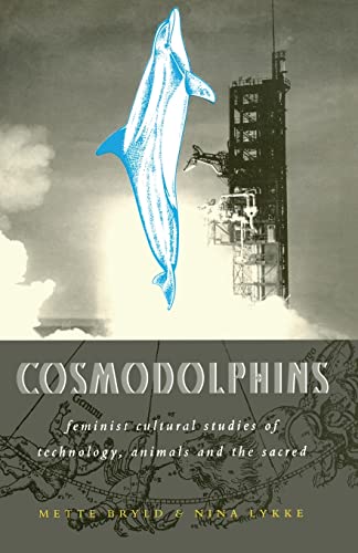 9781856498166: Cosmodolphins: Feminist Cultural Studies of Technology, Animals and the Sacred
