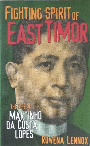 Beispielbild fr Fighting Spirit of East Timor: The Life of Martinho da Costa Lopes zum Verkauf von Hawking Books