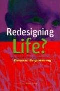 Stock image for Redesigning Life: The Worldwide Challenge to Genetic Engineering for sale by WorldofBooks