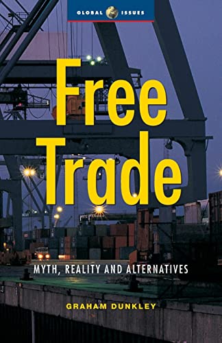 9781856498630: Free Trade: Myth, Reality and Alternatives (Global Issues)