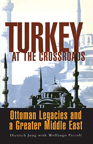 Beispielbild fr Turkey at the Crossroads : Ottoman Legacies and a Greater Middle East zum Verkauf von Better World Books