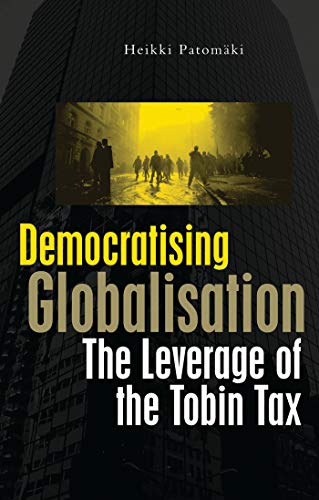 Imagen de archivo de Democratising Globalisation: The Leverage of the Tobin Tax a la venta por ThriftBooks-Dallas