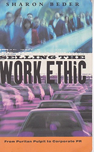 Beispielbild fr Selling the Work Ethic: From Puritan Pulpit to Corporate PR zum Verkauf von Ergodebooks