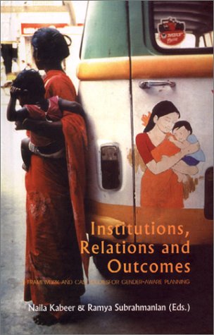 9781856498951: Institutions, Relations and Outcomes: A Framework and Case Studies for Gender-Aware Planning