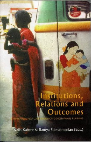 Beispielbild fr Institutions, Relations and Outcomes: A Framework and Case Studies for Gender-aware Planning zum Verkauf von WorldofBooks