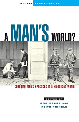 Beispielbild fr A Man's World? Vol. 2 : Changing Men's Practices in a Globalized World zum Verkauf von Better World Books: West