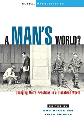 9781856499125: A Man's World?: Changing Men's Practices in a Globalized World