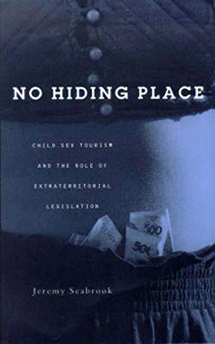 Beispielbild fr No Hiding Place : Child Sex Tourism and the Role of Extra-Territorial Legislation zum Verkauf von Better World Books: West