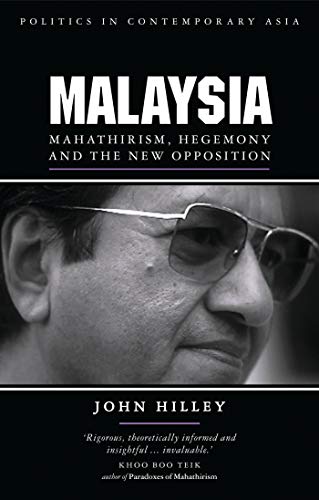 Beispielbild fr Malaysia: Mahathirism, Hegemony and the New Opposition zum Verkauf von Daedalus Books