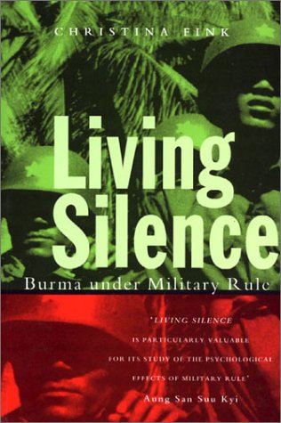 Stock image for Living Silence: Burma under Military Rule (Politics in Contemporary Asia) for sale by HPB-Red