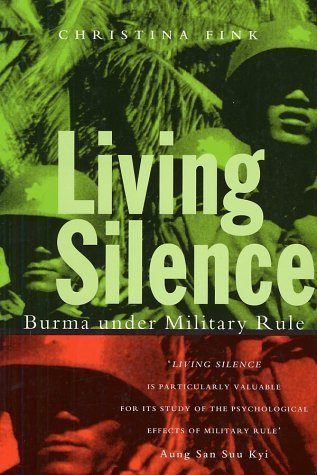 9781856499262: Living Silence: Burma Under Military Rule (Politics in Contemporary Asia)