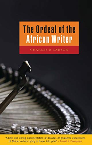 Beispielbild fr The Ordeal of the African Writer zum Verkauf von Better World Books