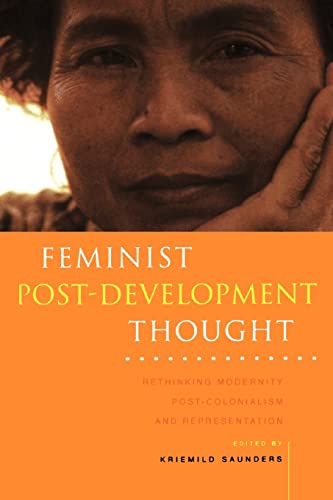 Beispielbild fr Feminist Post-Development Thought: Rethinking Modernity, Post-Colonialism and Representation zum Verkauf von BooksRun