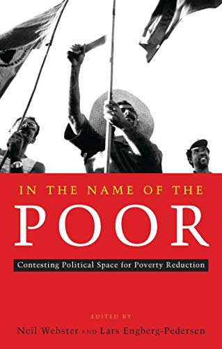 Imagen de archivo de In the Name of the Poor : Contesting Political Space for Poverty Reduction a la venta por Better World Books Ltd