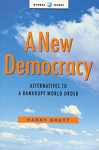 9781856499743: A New Democracy: Alternatives to a Bankrupt World Order (Global Issues)