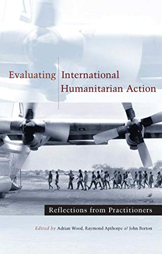 Beispielbild fr Evaluating International Humanitarian Action : Reflections from Practitioners zum Verkauf von Better World Books