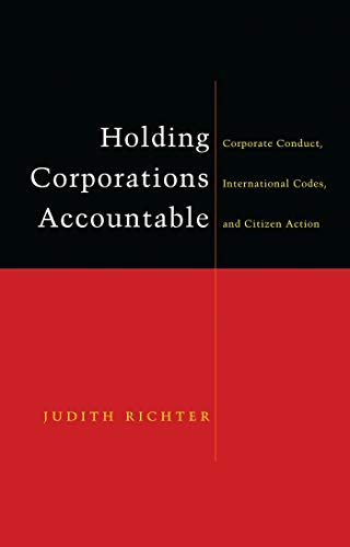 Beispielbild fr Holding Corporations Accountable: Corporate Conduct, International Codes, and Citizen Action zum Verkauf von Anybook.com