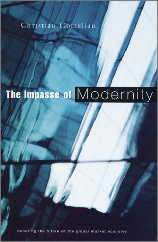 Imagen de archivo de The Impasse of Modernity: Debating the Future of the Global Market Economy a la venta por gearbooks