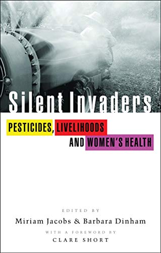 Imagen de archivo de The Silent Invaders: Pesticides, Livelihoods and Women's Health a la venta por Amazing Books Pittsburgh