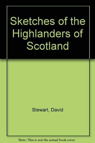 Stock image for Sketches of the Highlanders of Scotland for sale by Anybook.com