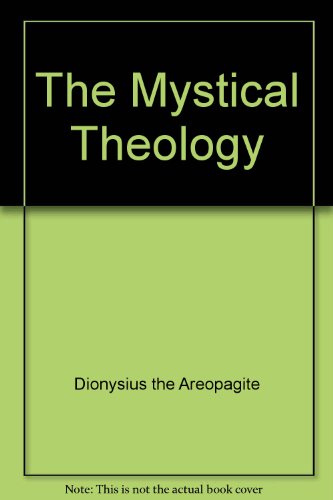 The Mystical Theology of the Areopagite, Dionysius