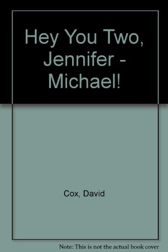 " Hey You Two, Jennifer - Michael! " (9781856549943) by David Cox