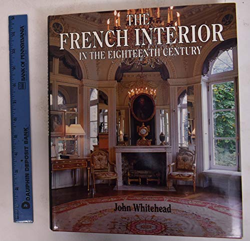 French Interiors of the Eighteenth Century (9781856690188) by Whitehead, John