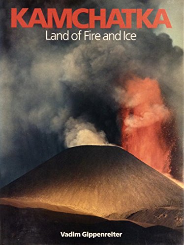 Imagen de archivo de Kamchatka: Land of Fire and Ice a la venta por Once Upon A Time Books