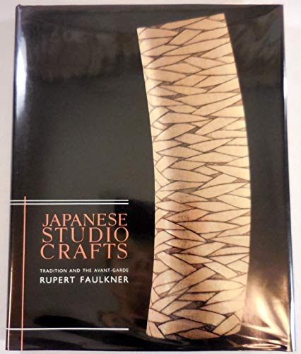 Stock image for Japanese Studio Crafts: Tradition and the Avant-Garde for sale by Southern Maryland Books