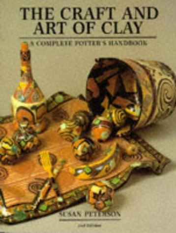 9781856690690: The Craft and Art of Clay: A Complete Potter's Handbook