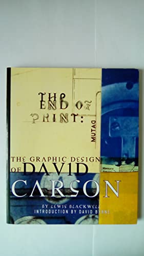 9781856690706: THE END OF PRINT THE GRAPHIC DESIGN OF DAVID CARSON 1ST ED. /ANGLAIS