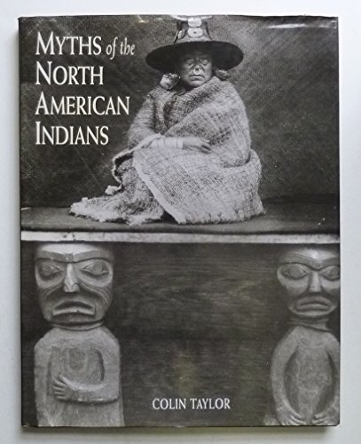 Myths of the North American Indians - Taylor, Colin