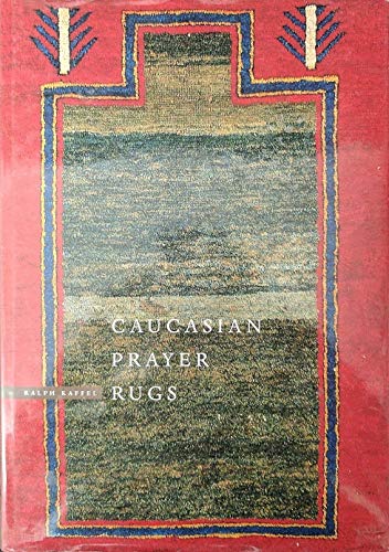 Stock image for Caucasian Prayer Rugs for sale by Lou Manrique - Antiquarian Bookseller