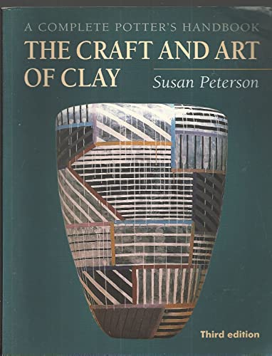 9781856691758: The Craft and Art of Clay (3rd edition) /anglais: A Complete Potter's Handbook