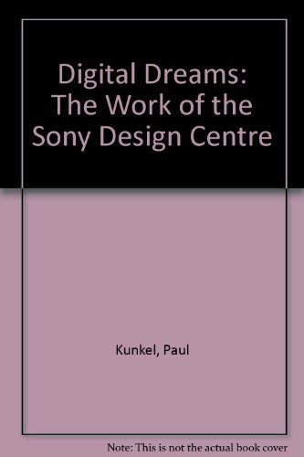 9781856691932: DIGITAL DREAMS, SONY DESIGN CENTER[O/P]: The Work of the Sony Design Centre