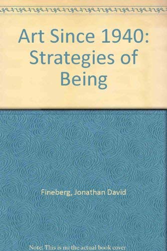 Art Since 1940 Strategies of Being