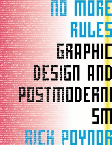 Beispielbild fr No More Rules : Graphic Design and Postmodernism zum Verkauf von Better World Books Ltd