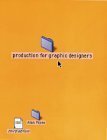 Beispielbild fr Production for Graphic Designers zum Verkauf von Better World Books