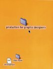 Imagen de archivo de Production for Graphic Designers a la venta por Better World Books