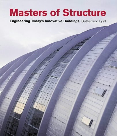 Beispielbild fr Masters of Structure : Engineering Today's Innovative Buildings zum Verkauf von Better World Books Ltd