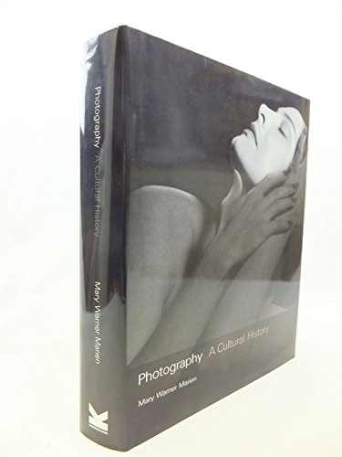 PHOTOGRAPHY: A CULTURAL HISTORY