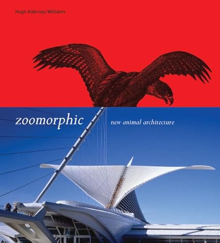 Imagen de archivo de Zoomorphic: New Animal Architecture : New Animal Architecture a la venta por Better World Books