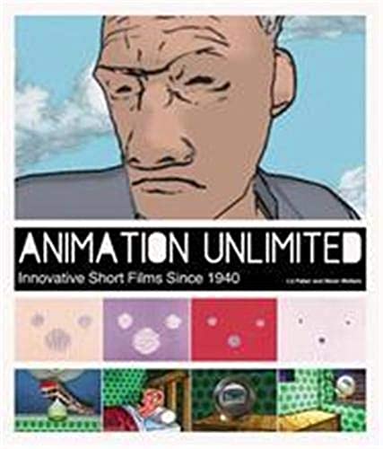 Stock image for Animation Unlimited: Innovative Short Films Since 1940 for sale by Front Cover Books