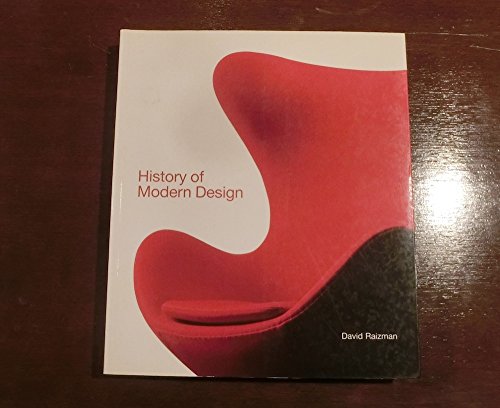 History of Modern Design:Graphics and Products since the Industri: Graphics and Products since the Industrial Revolution - Raizman, David