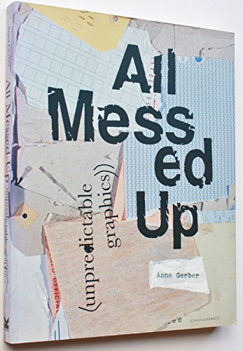 Stock image for All Messed Up : Unpredictable Graphics for sale by Better World Books