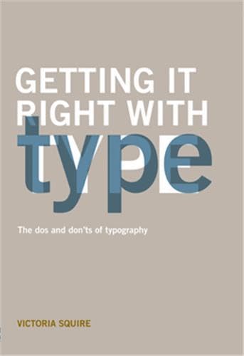 Stock image for Getting It Right With Type: The Do's and Don'ts of Typography for sale by Strawberry Hill Books