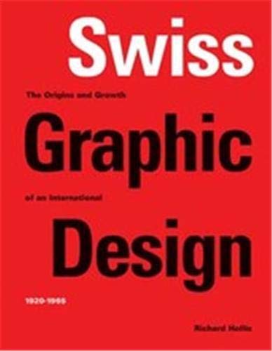 9781856694872: Swiss Graphic Design: The Origins and Growth of an International Style 1920-1965