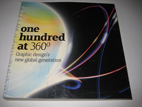 Stock image for Onehundred At 360 : Graphic Design's New Global Generation for sale by Better World Books