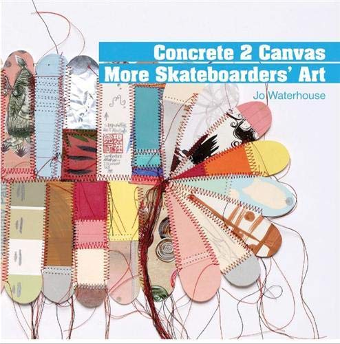 Beispielbild fr Concrete 2 Canvas: More Skateboard Art: More Skateboarders Art zum Verkauf von WorldofBooks